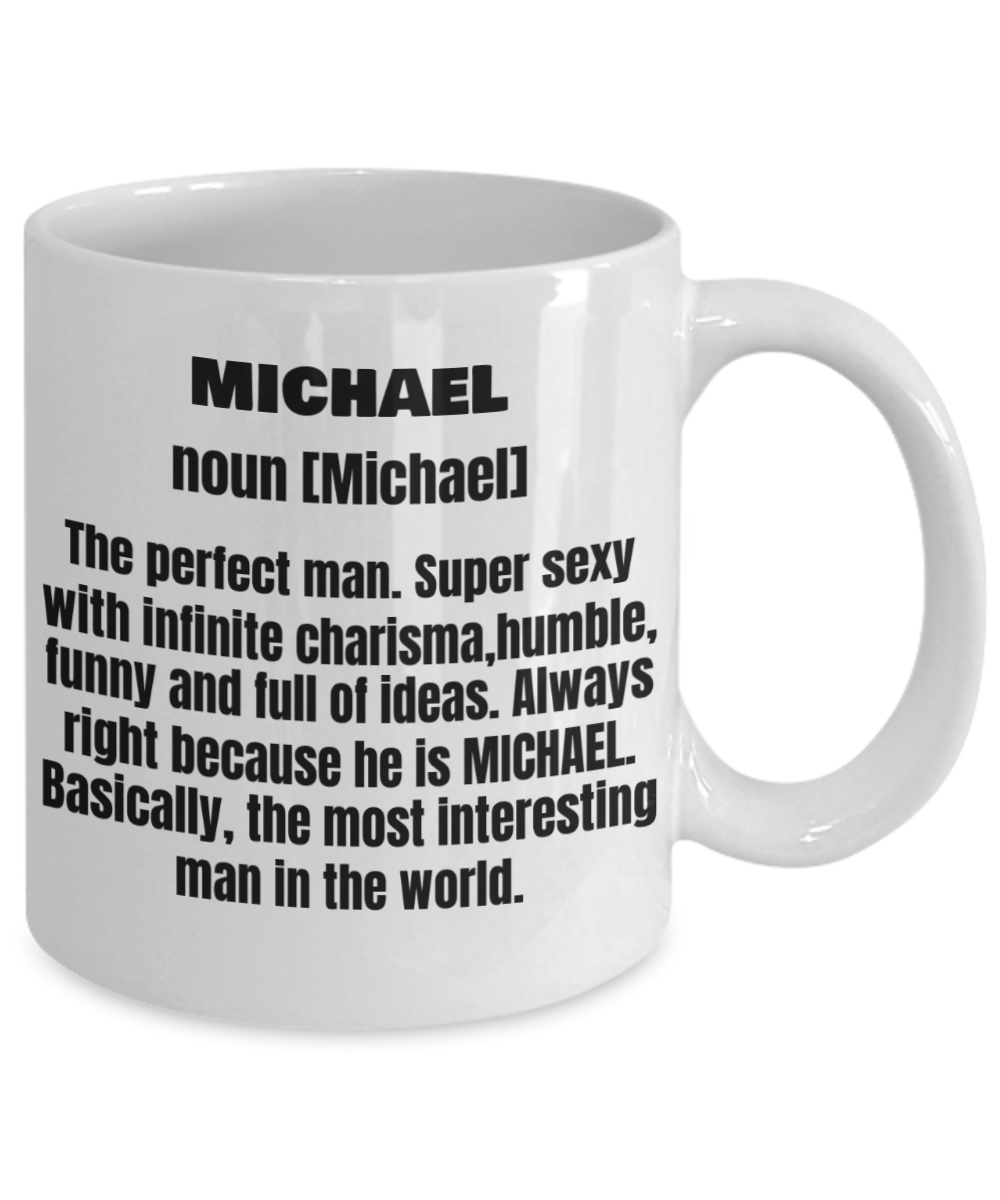 Michael First Name Adult Definition - Funny White Porcelain Coffee Mug Cute Ceramic Cup 11 oz