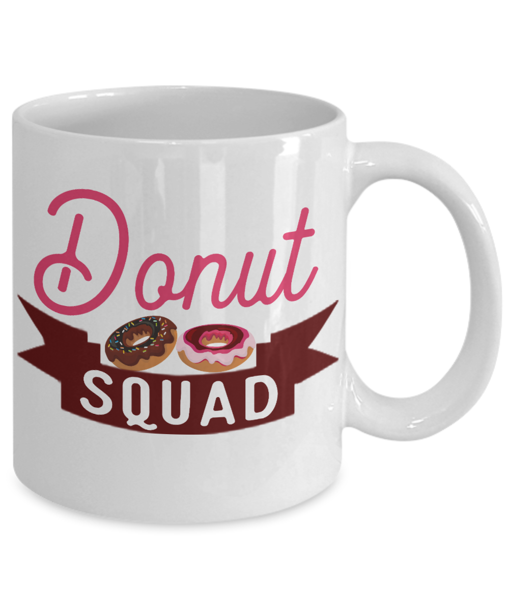 Donut Lover Gift Coffee Mug, Donut Squad- White Porcelain Coffee Mug 11 Oz Funny Quotes Coffee Mug