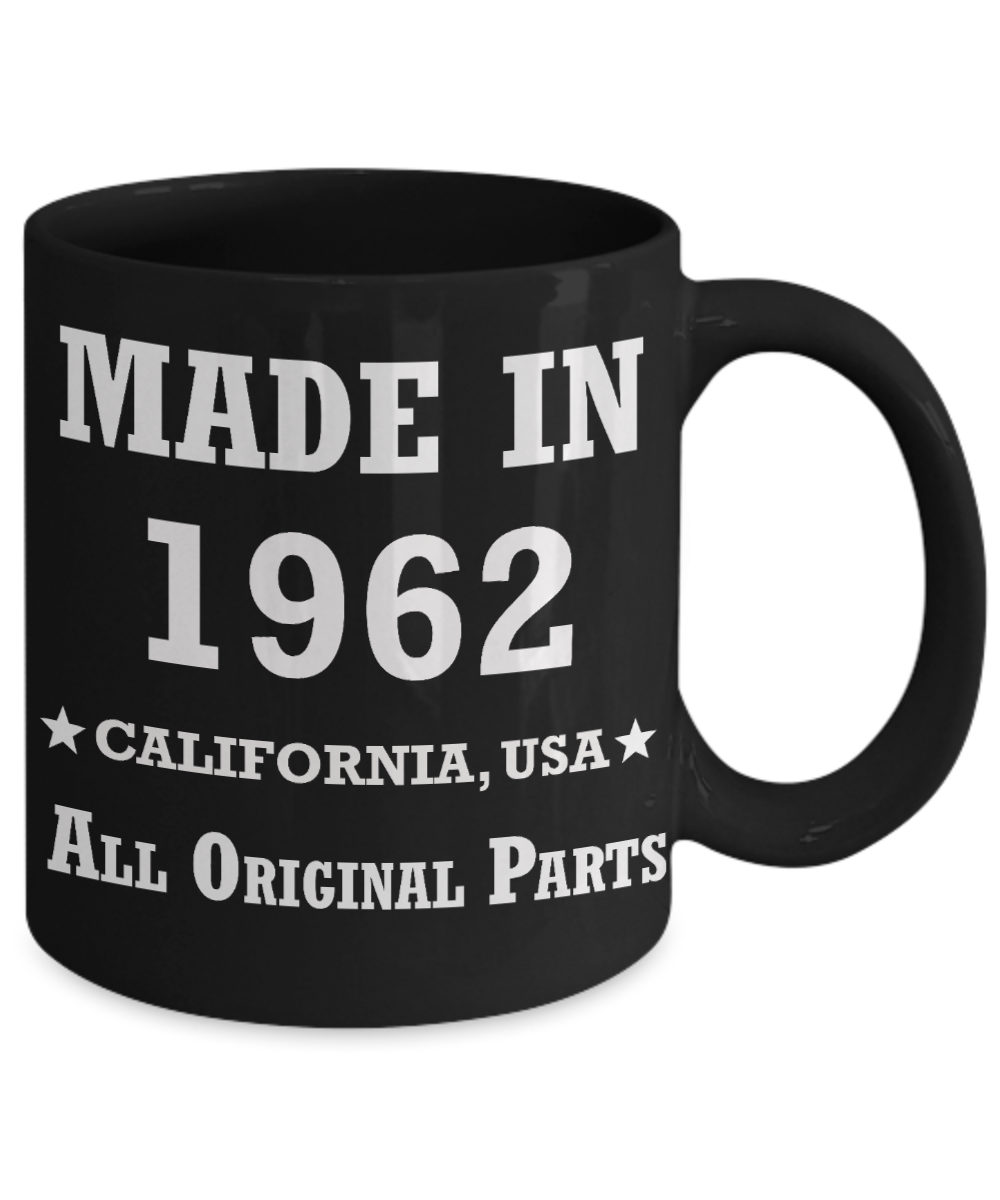 57th birthday gifts for Men/Women - Made in 1962 All Original Parts California - Best 57th Birthday Gifts for family Ceramic Cup Black, Funny Mugs Gift Ideas 11 Oz