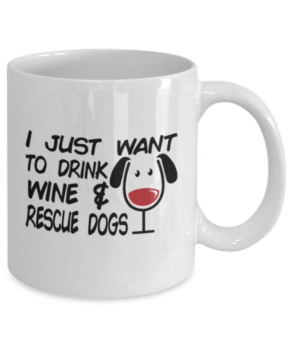 Gift gor dogs lovers , Drink wine and rescue dogs - White Coffee Mug Porcelain Tea Cup 11 oz - Great Gift