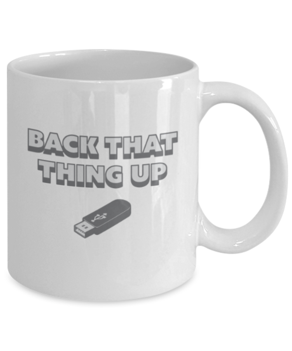 Beard Lovers Coffee Cups , Back that thing up - White Coffee Mug Porcelain Tea Cup 11 oz - Great Gift