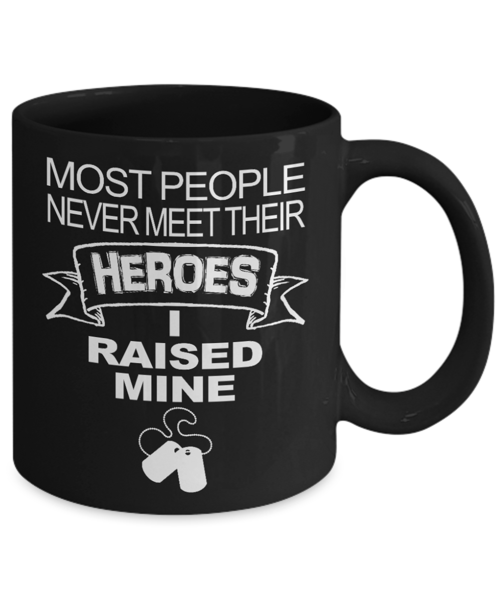 Soldier Graduation Gift Coffee Mug, Most People Never Meet Their Heroes I Raised Mine -Black Porcelain Coffee Mug 11 oz For army, Navy, Marine Soldier