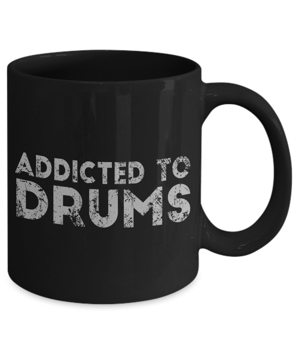Drum Obsession Coffee Mug, Addicted To Drums-Black Porcelain Coffee Mug 11 oz for Drum player, Dad, Son,Daughter,drums, lover