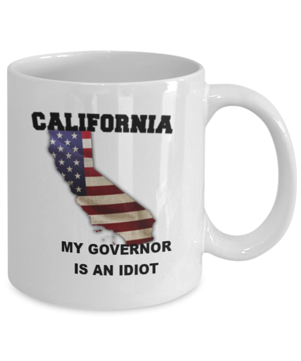 California My GOVERNOR Is An IDIOT Funny Political Coffee Mug,My Governor is an Idiot,My Governor Is A Liar, Not My Governor Mug 11oz