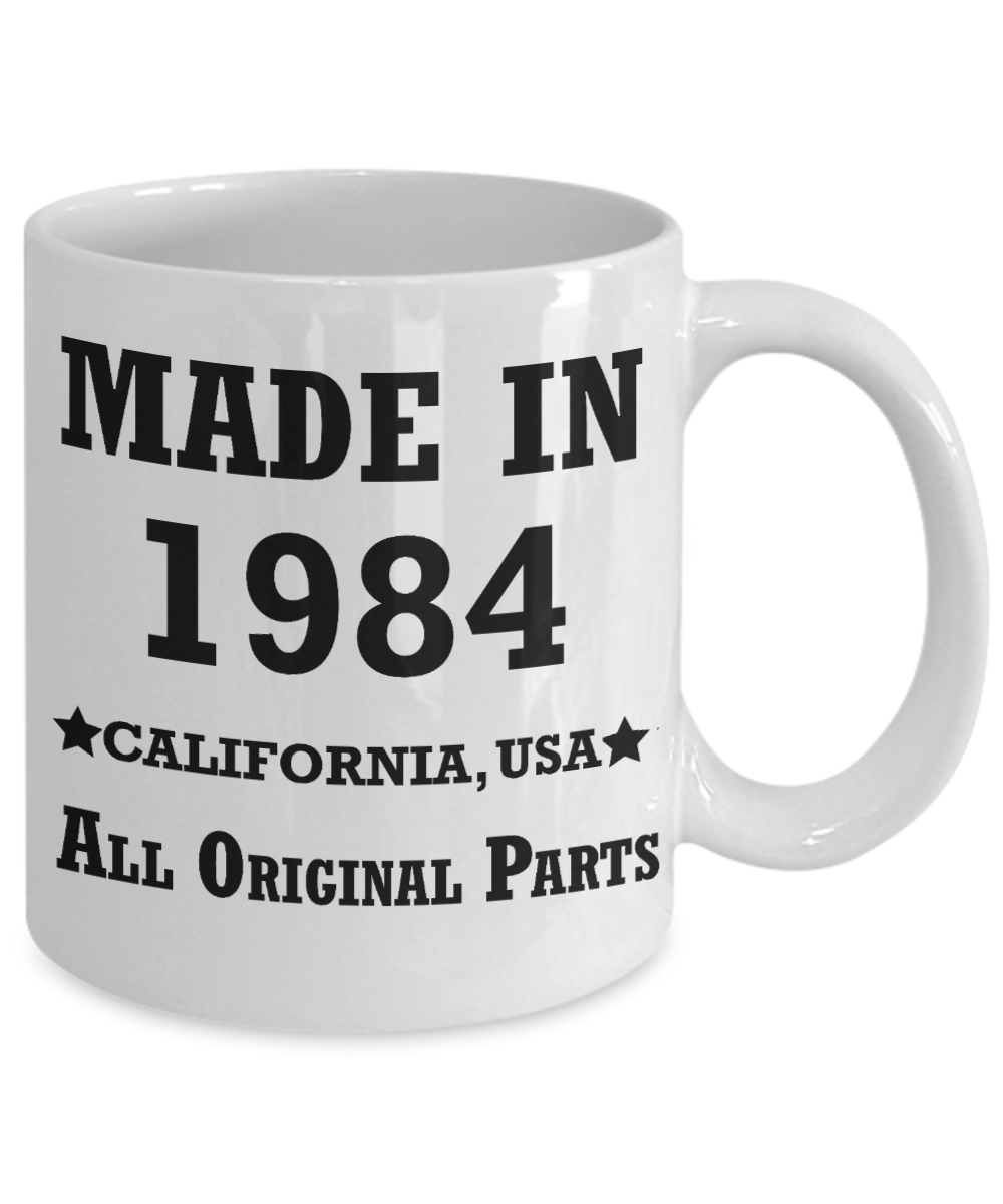 35th birthday gifts for women - Made in 1984 All Original Parts California - Best 35th Birthday Gifts for family Ceramic Cup White, Funny Mugs Gift Ideas 11 Oz