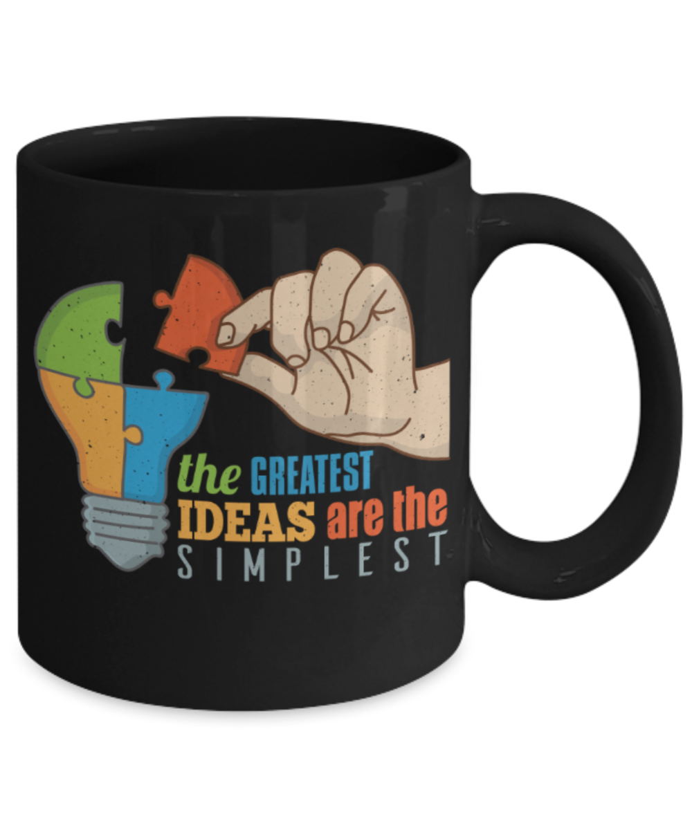 The greatest ideas are the simplest - Funny Black Porcelain Coffee 11 oz