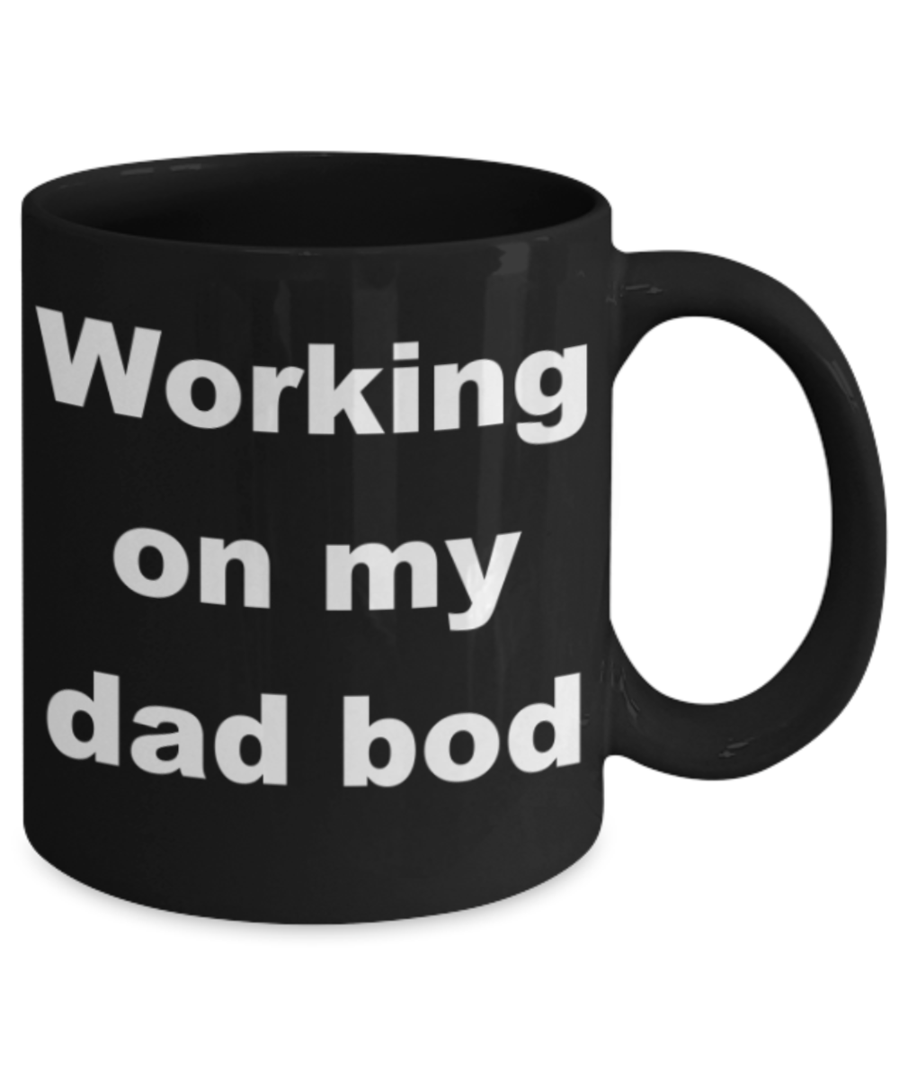Working on my dad bod - Black Porcelain Coffee 11 oz