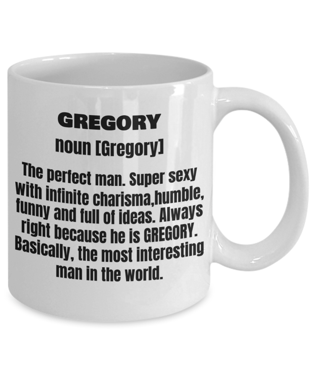 Gregory First Name Adult Definition - Funny White Porcelain Coffee Mug Cute Ceramic Cup 11 oz