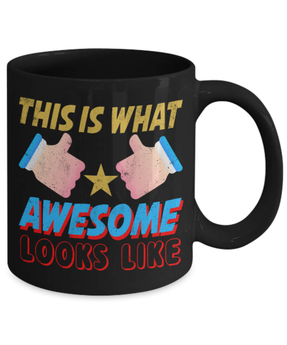 This is what awesome looks like - Funny Black Porcelain Coffee 11 oz