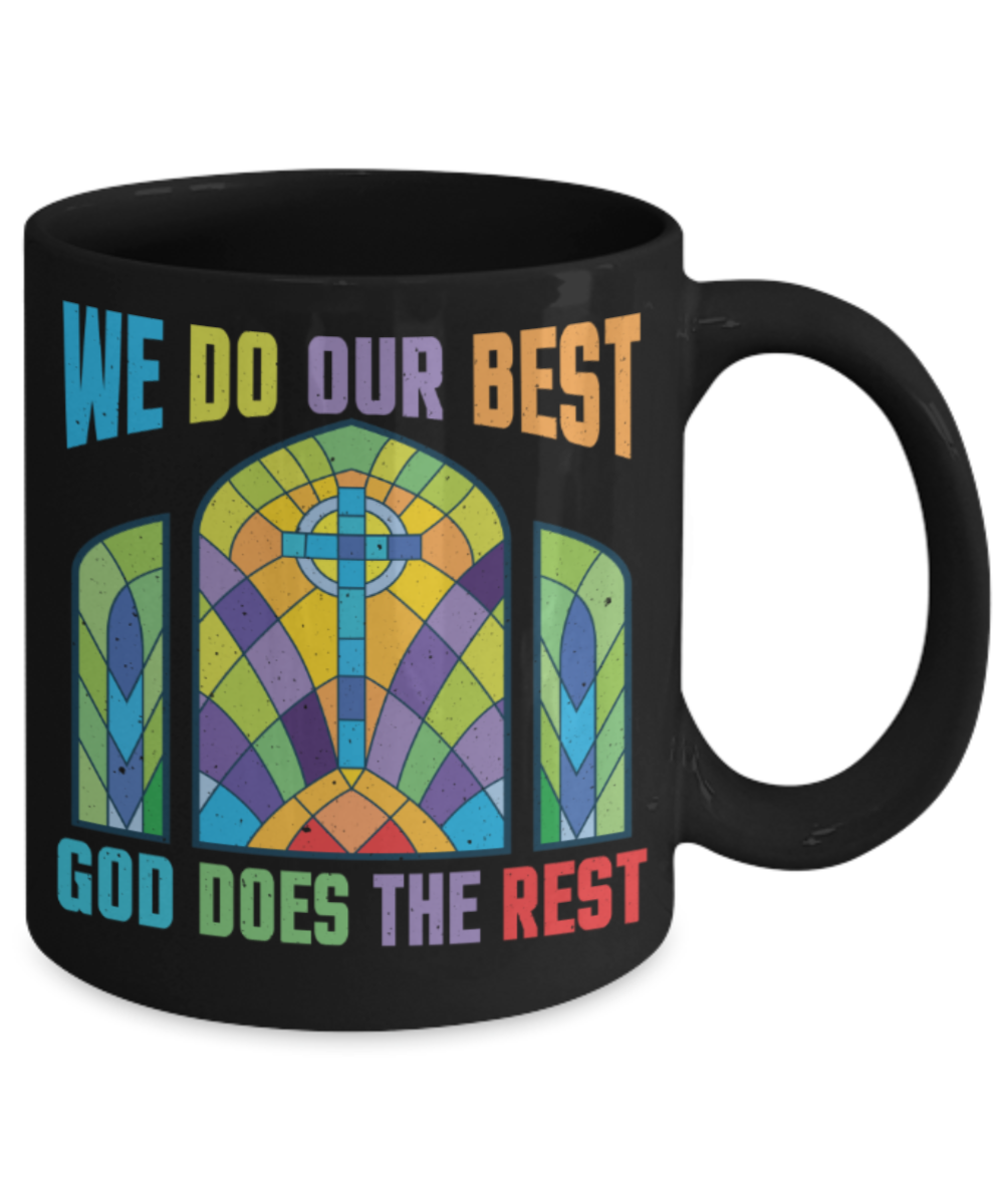 God Lovers Mugs, We do our best God does the rest - Funny Black Porcelain Coffee 11 oz
