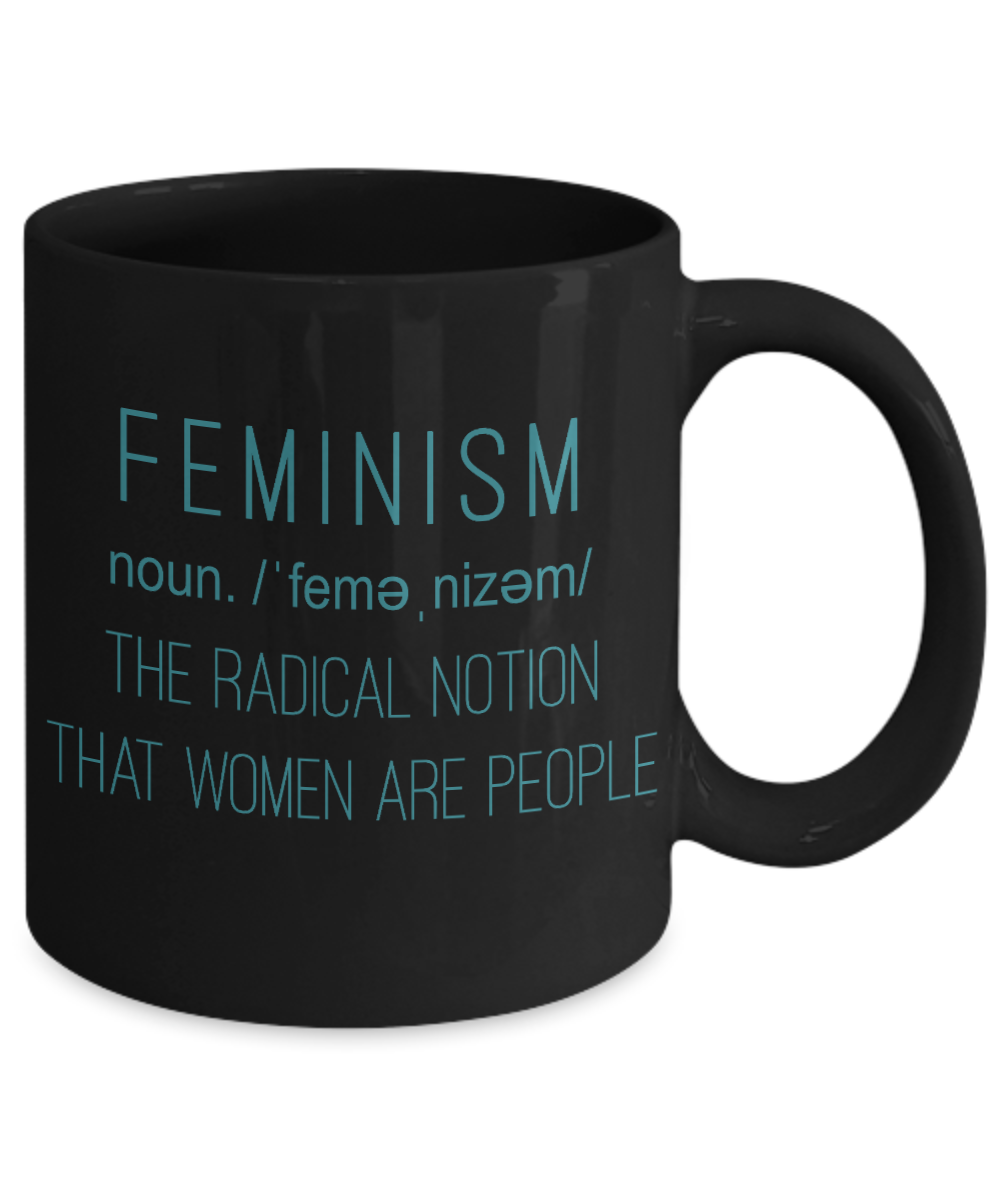 Badass Feminist Coffee Mug, Feminism The Radical Notion That Women Are People-Black Porcelain Coffee Mug 11 oz For Daughter,Teen,Women