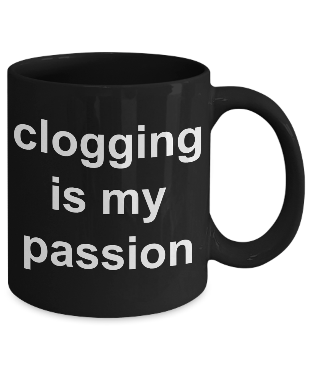Clog Dancer Gift Coffee mug, clogging is my passion-Black Coffee Mug 11 oz