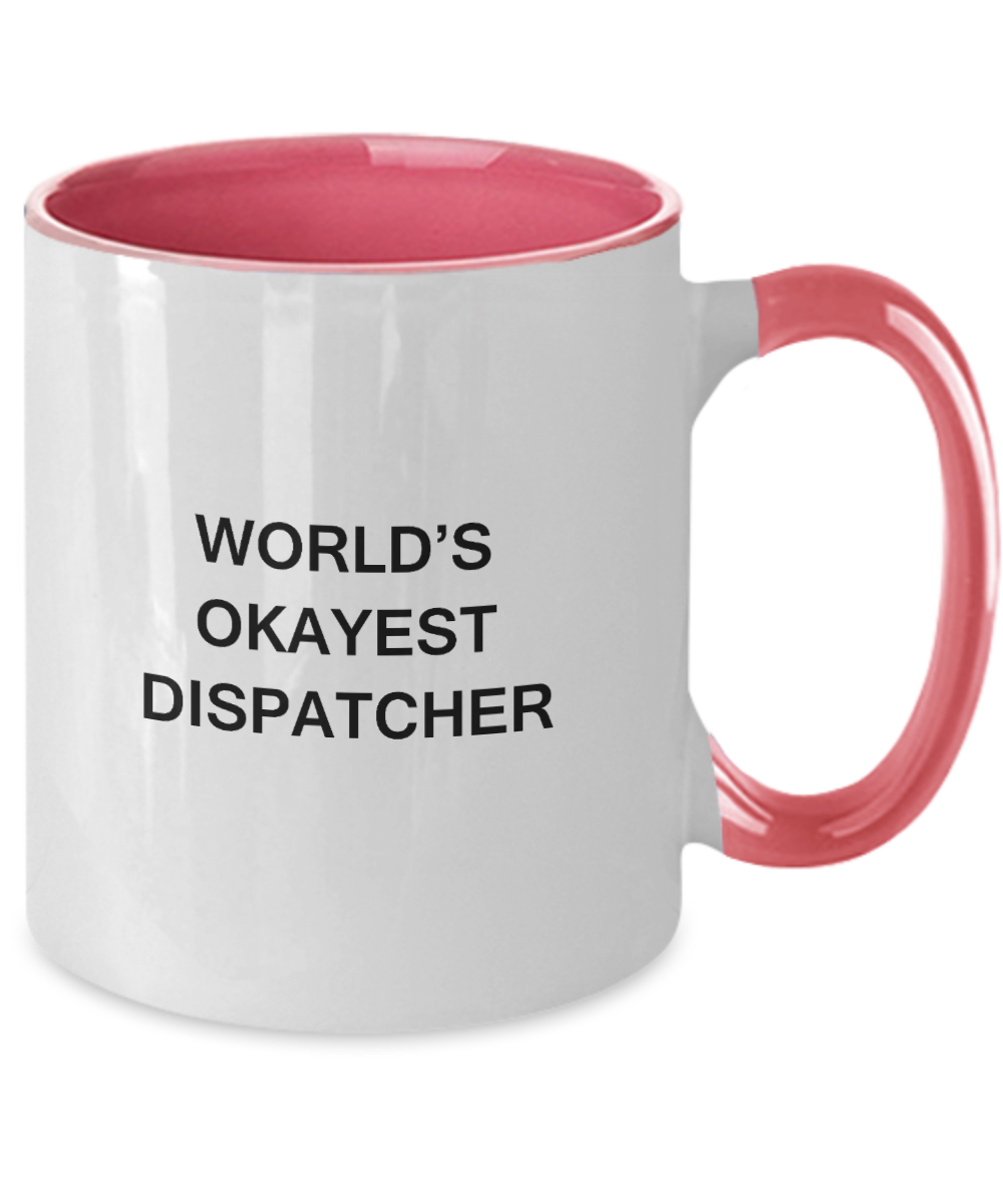 Funny Mug - World's Okayest Dispatcher - Porcelain Black Funny Coffee Mug & Coffee Cup Gifts
