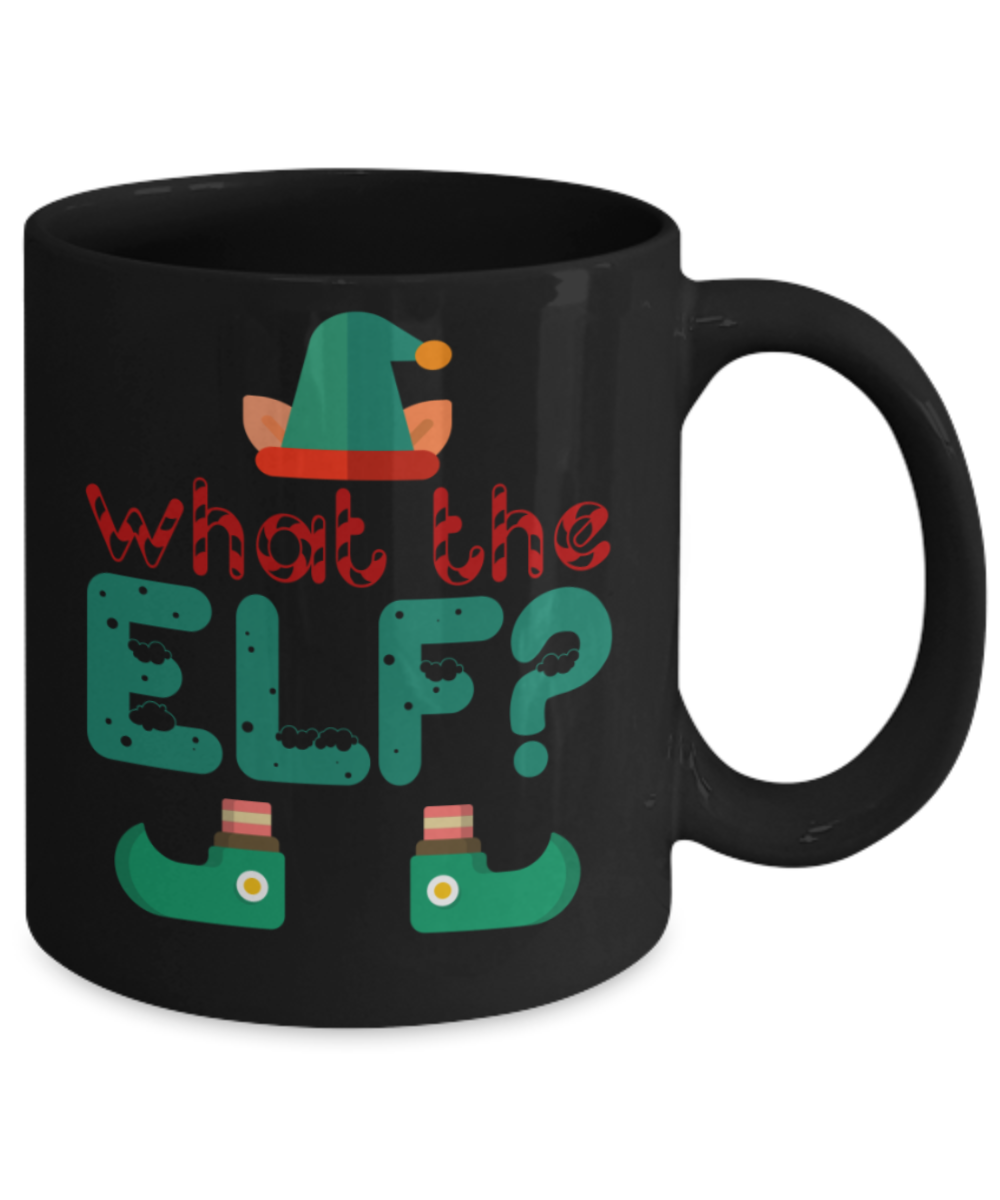 Christmas gift ideas, What the ELF? - Funny Black Porcelain Coffee Mug Cute Ceramic Cup 11 oz