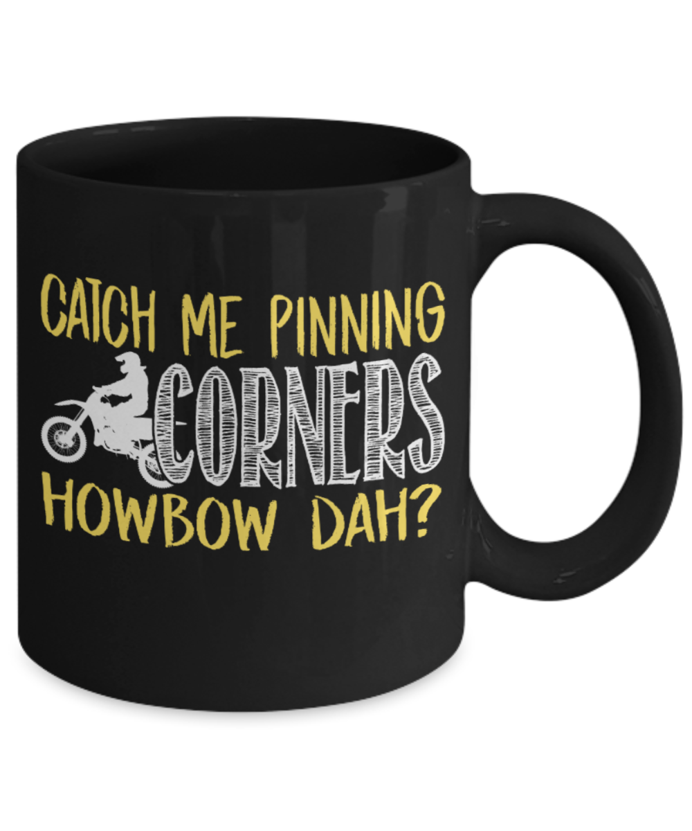 Bike Lovers Mugs , Catch me pinning corners - Black Coffee Mug Porcelain Tea Cup 11 oz - Great Gift