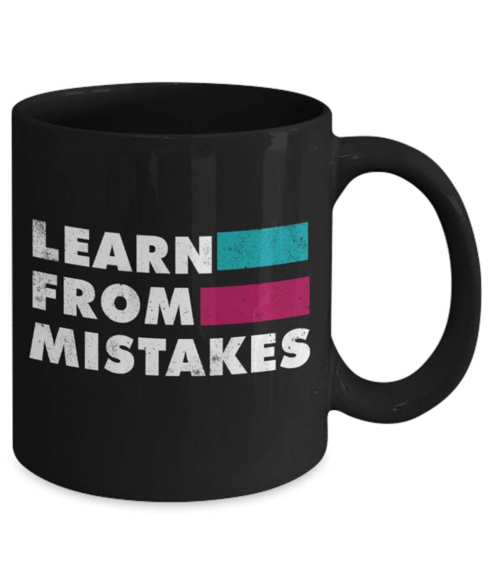 Learn from Mistakes - Funny Black Porcelain Coffee 11 oz