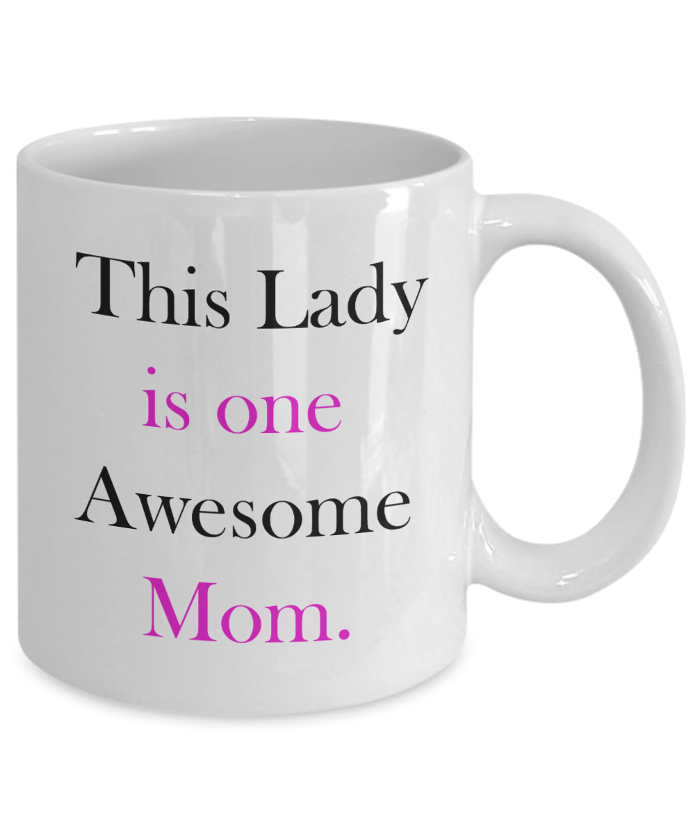Unbiological mother gift - This Lady is one Awesome Mom - White Porcelain Coffee Cup,Premium 11 oz Funny Mugs Gifts Ideas