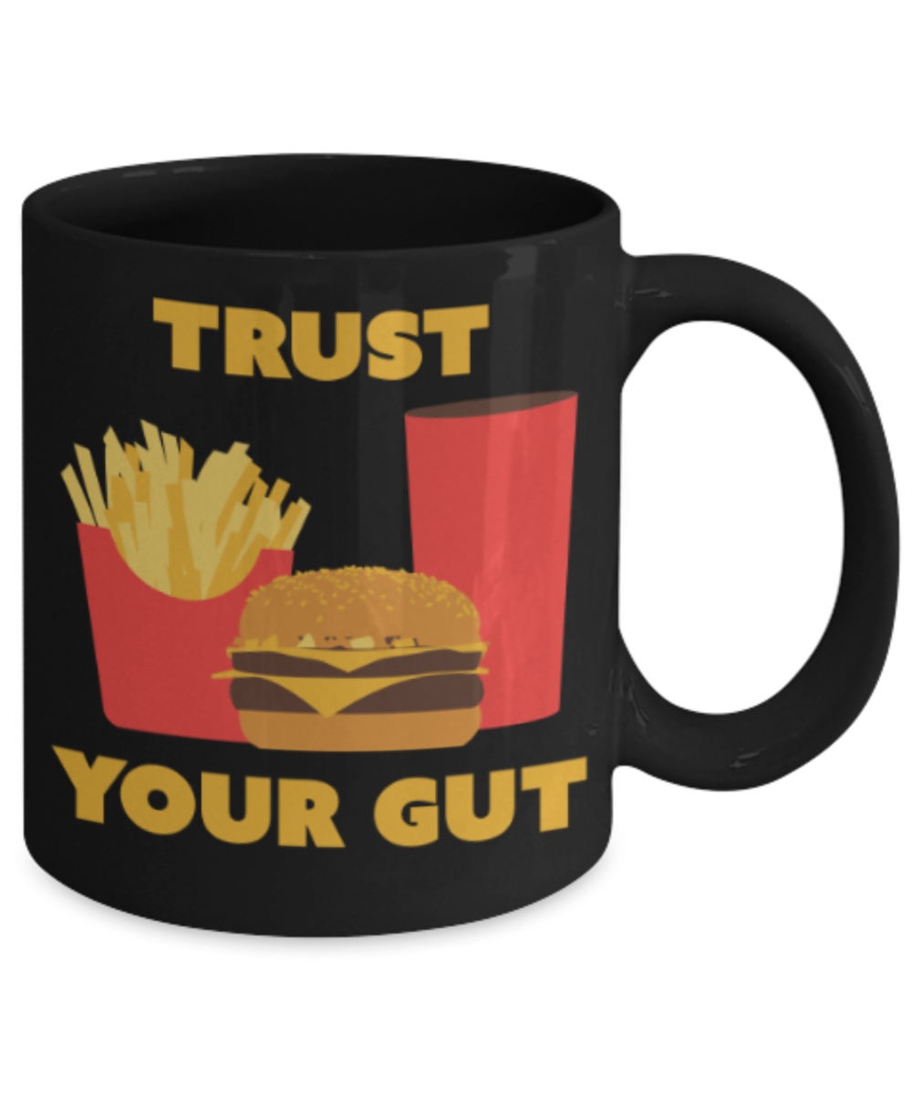 Food Lovers mugs , Trust Your Gut - Black Coffee Mug Porcelain Tea Cup 11 oz - Great Gift