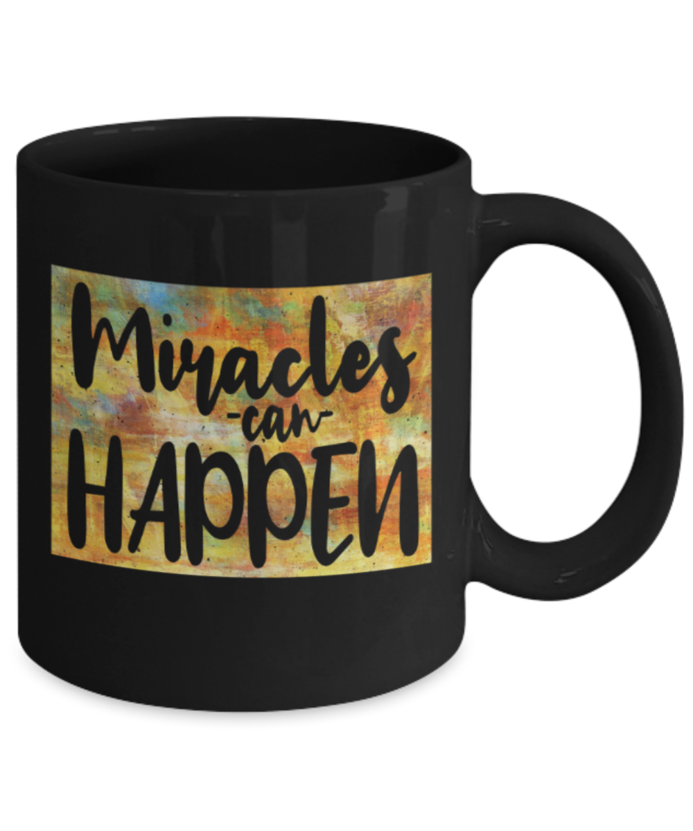 Success Lovers Mugs, Miracles can happen - Funny Black Porcelain Coffee 11 oz