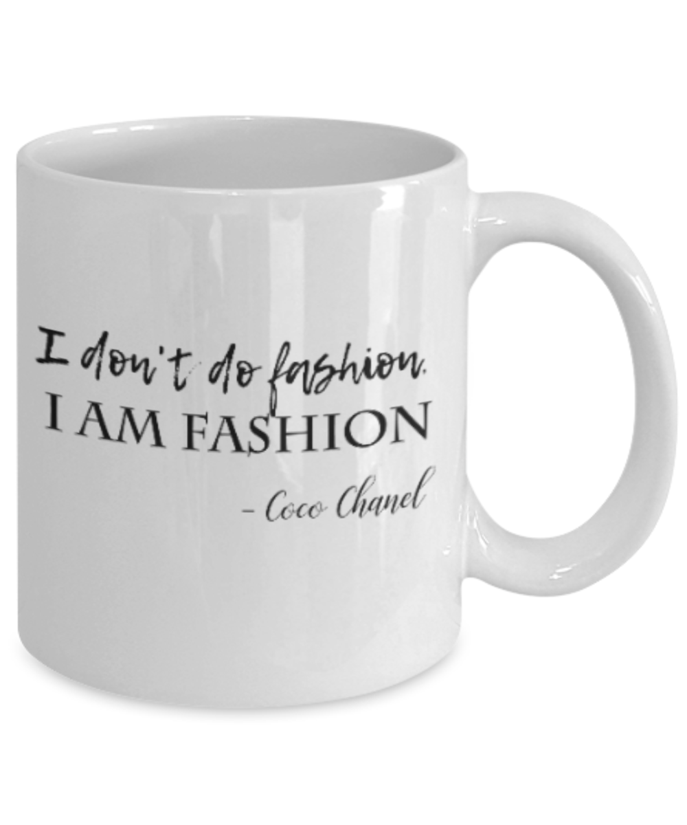 Positive mugs for women , I am fashion - White Coffee Mug Tea Cup 11 oz Gift