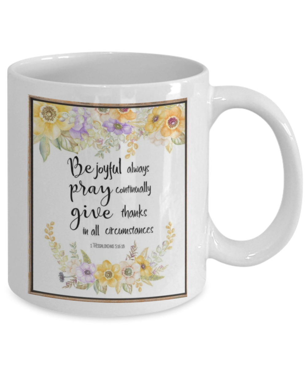 Bible verse mugs for women , Be joyful Pray Give - White Coffee Mug Porcelain Tea Cup 11 oz - Great Gift