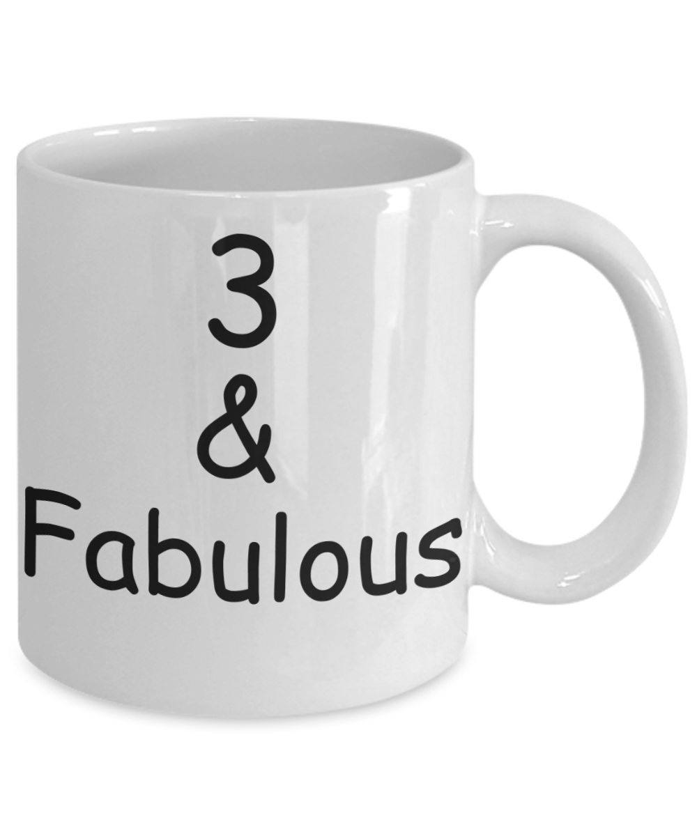 3rd birthday Mugs for Women & Men - 3 And Fabulous - Funny White Porcelain Coffee 11 oz