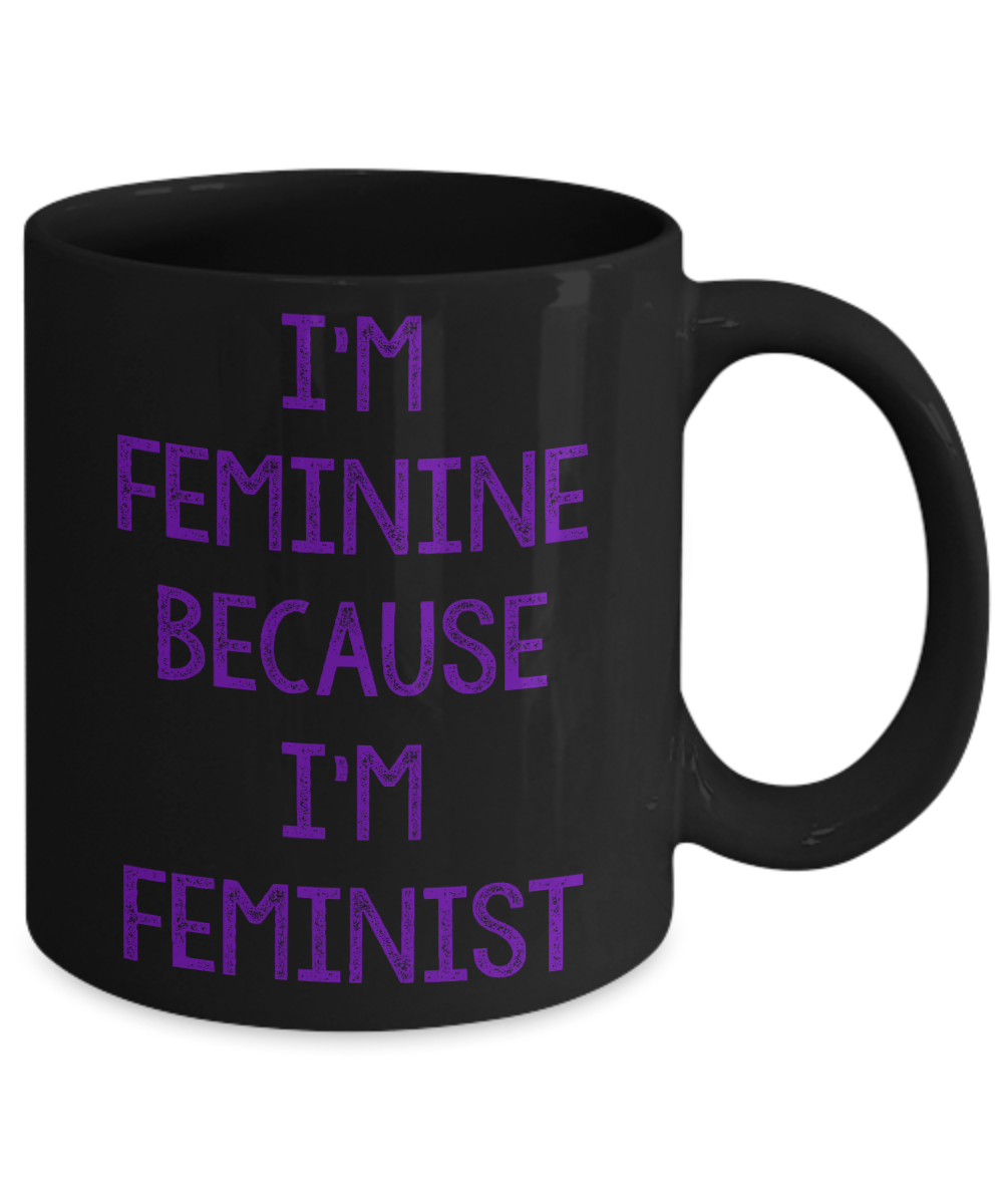Badass Feminist Coffee Mug, I'm Feminine Because I'm Feminist-Black Porcelain Coffee Mug 11 oz For Daughter,Teen,Women
