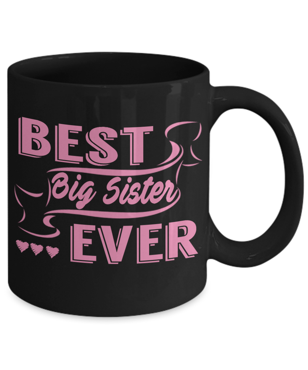 Sister Coffee Mug, Best Big Sister- Black Porcelain Coffee Mug 11 Oz Funny Quotes Coffee Mug
