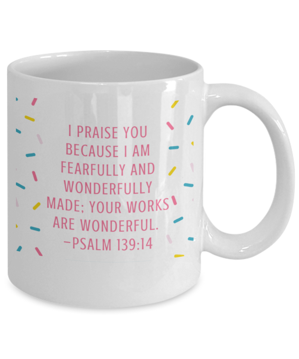 Psalm 139:14 Bible quotes , I praise you - White Coffee Mug Tea Cup 11 oz Gift