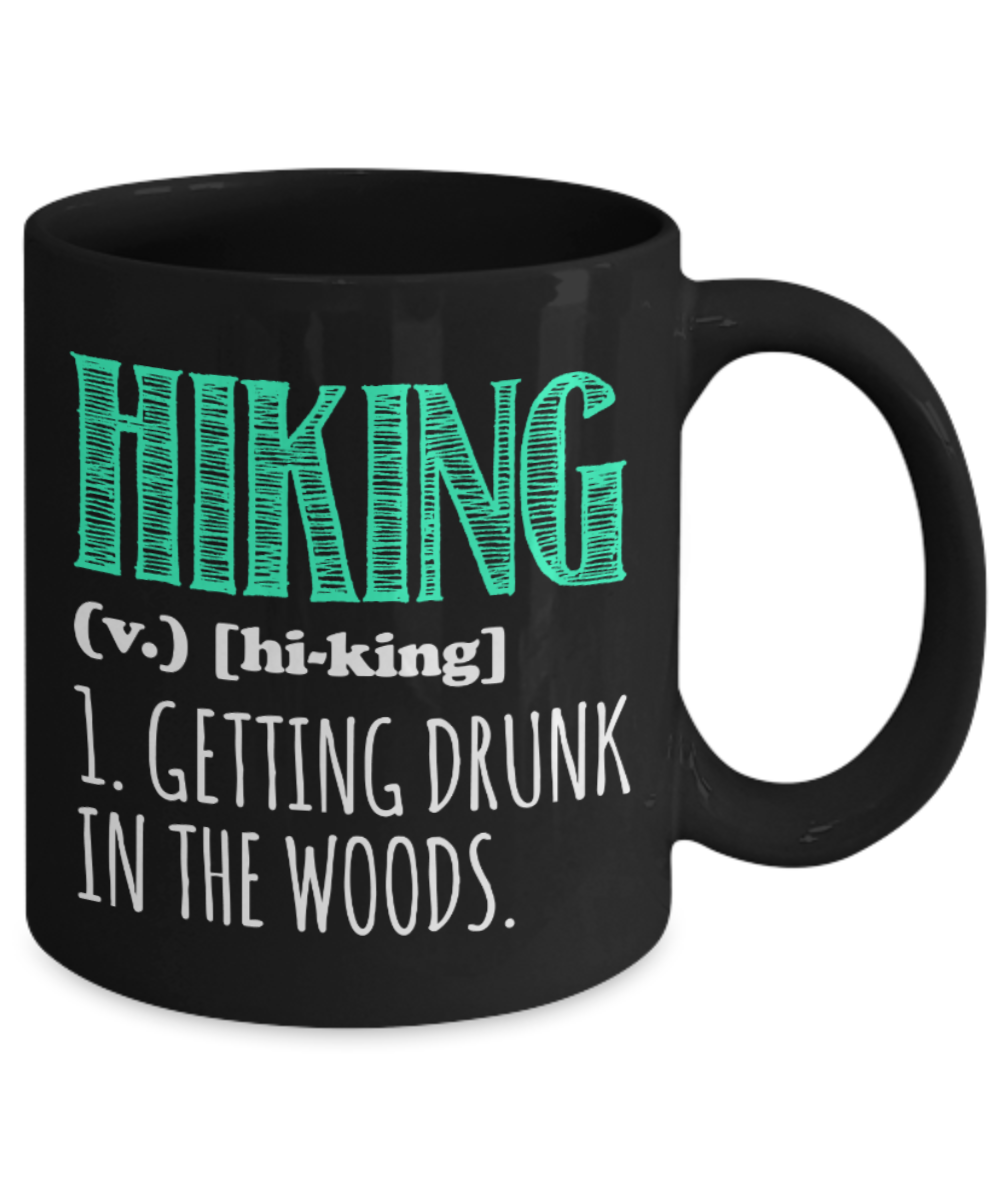 Hiking Lovers Mugs , Hiking getting drunk in woods - Black Coffee Mug Porcelain Tea Cup 11 oz - Great Gift