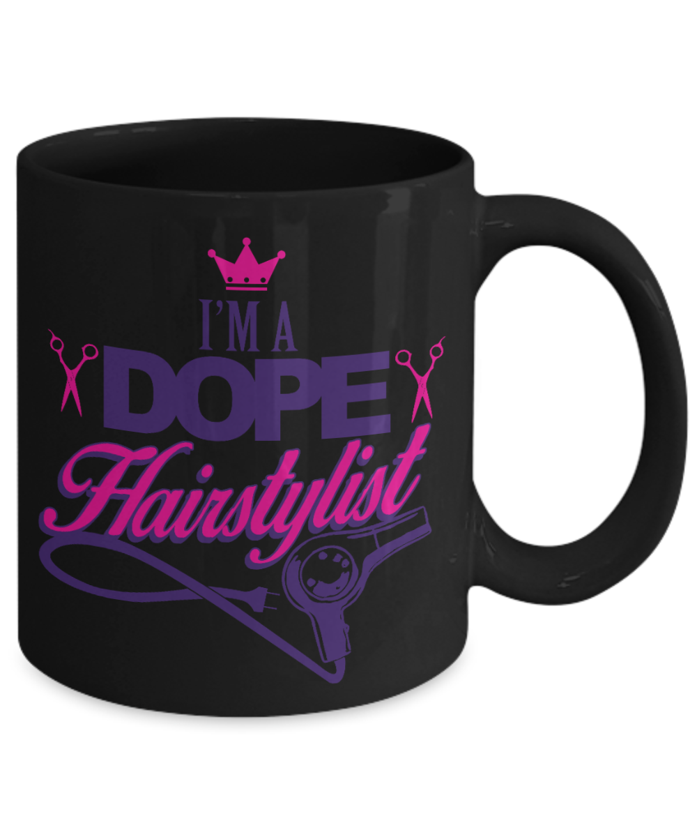 Funny Hair Stylist Gift Coffee Mug, I am a Dope Hairstylist -Black Porcelain Coffee Mug 11 oz for Hairdresser, Hair Stylist, Wedding Hairdresser, Beautician, Saloon