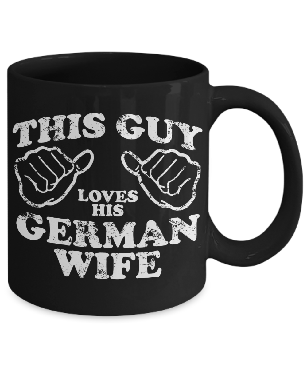 Love German Coffee Mug, This Guy Loves His German Wife-Black Porcelain Coffee Mug 11 oz for Husband, Wife , Anniversary