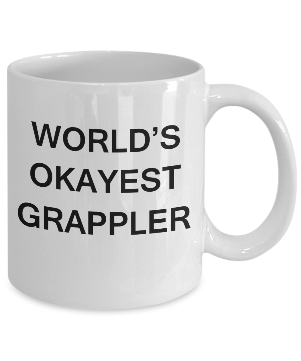 World's Okayest Grappler - White Porcelain Coffee Cup,Premium 11 oz Funny Mugs White coffee cup Gifts Ideas