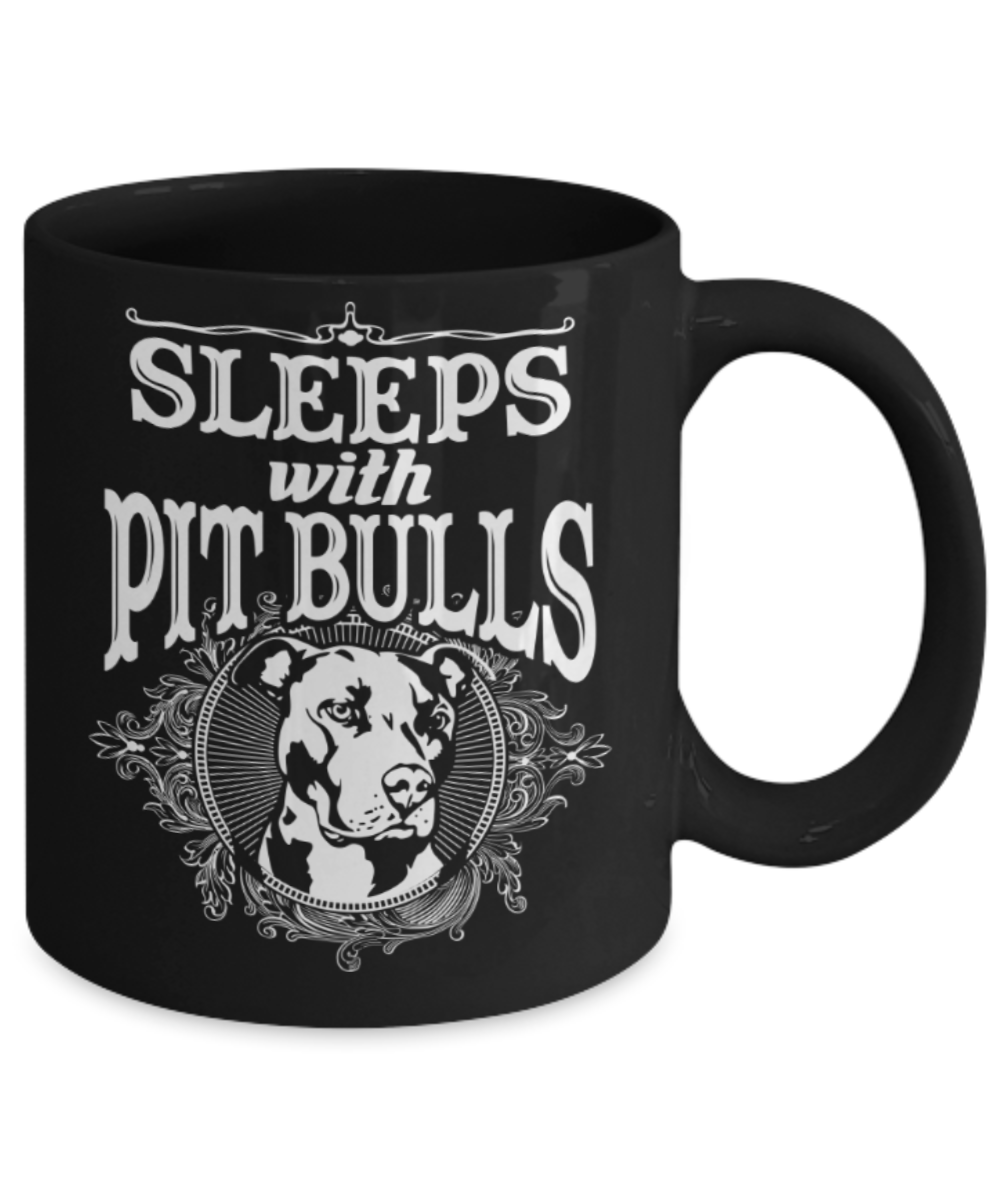 Pitbull lovers Mugs , Sleeps with Pitbulls - Black Coffee Mug Porcelain Tea Cup 11 oz - Great Gift