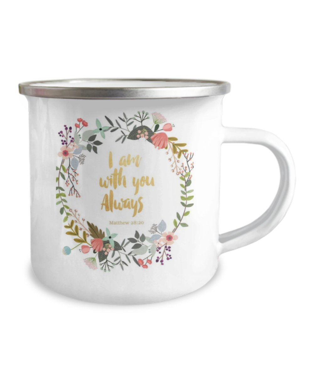 Bible verse mugs for women , And surely I am with you always - 12 Oz Stainless Steel Enamel Finish White Camper Coffee Mug