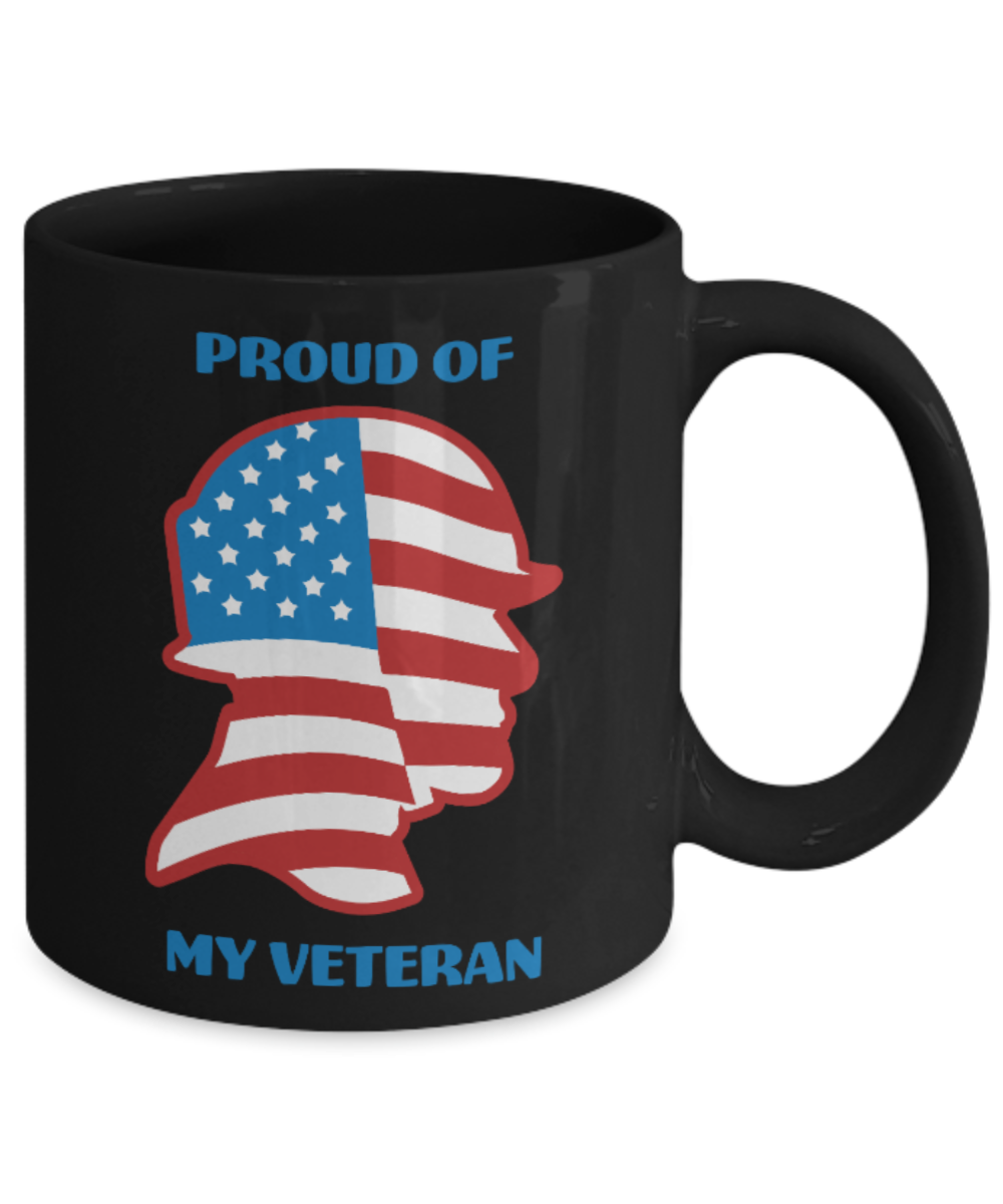 America USA Politics Lovers Mugs, Proud of my Veteran - Black Coffee Mug Porcelain Tea Cup 11 oz - Great Gift