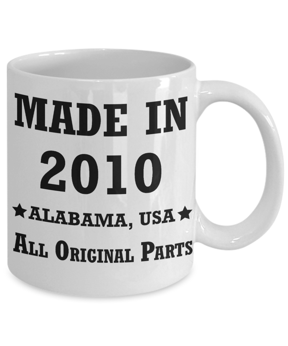 Inapropriate birthday gifts - Alabama Born 8th birthday gifts for men/women - Made in 2010 All Original Parts Alabama - Best 8th Birthday Gifts for family Ceramic Cup White, Funny Mugs Gift Ideas 11 Oz