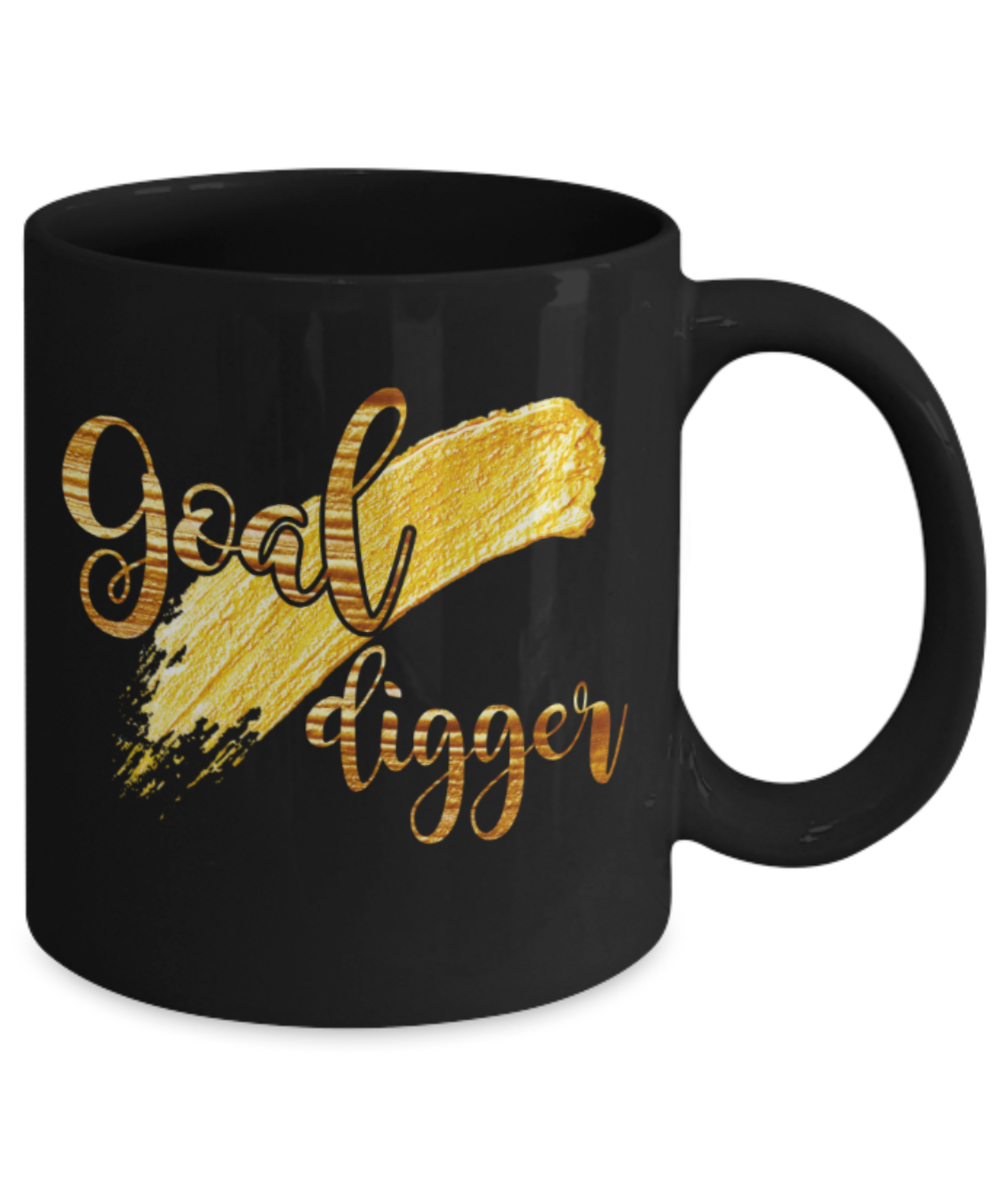 Goal digger - Funny Black Porcelain Coffee 11 oz