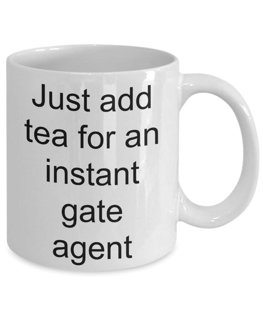 Gate Agent Coffee mug, Add tea for an instant gate agent-White Coffee Mug 11 oz