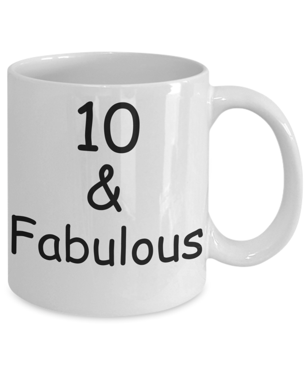10th birthday Mugs for Women & Men - 10 And Fabulous - Funny White Porcelain Coffee 11 oz