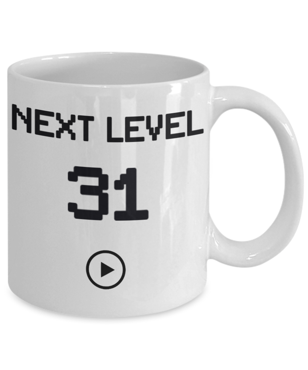 31st Birthday Special Gift Coffee Mug, Next Level 31, Gamer Coffee Mug, Birthday Mug- White Porcelain Coffee Mug 11 Oz Funny Quotes Coffee Mug