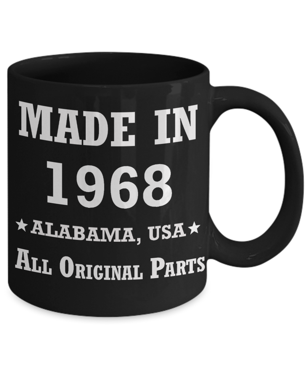 Inapropriate birthday gifts - Alabama Born 50th birthday gifts for men/women - Made in 1968 All Original Parts Alabama - Best 1st Birthday Gifts for family Ceramic Cup Black, Funny Mugs Gift Ideas 11 Oz
