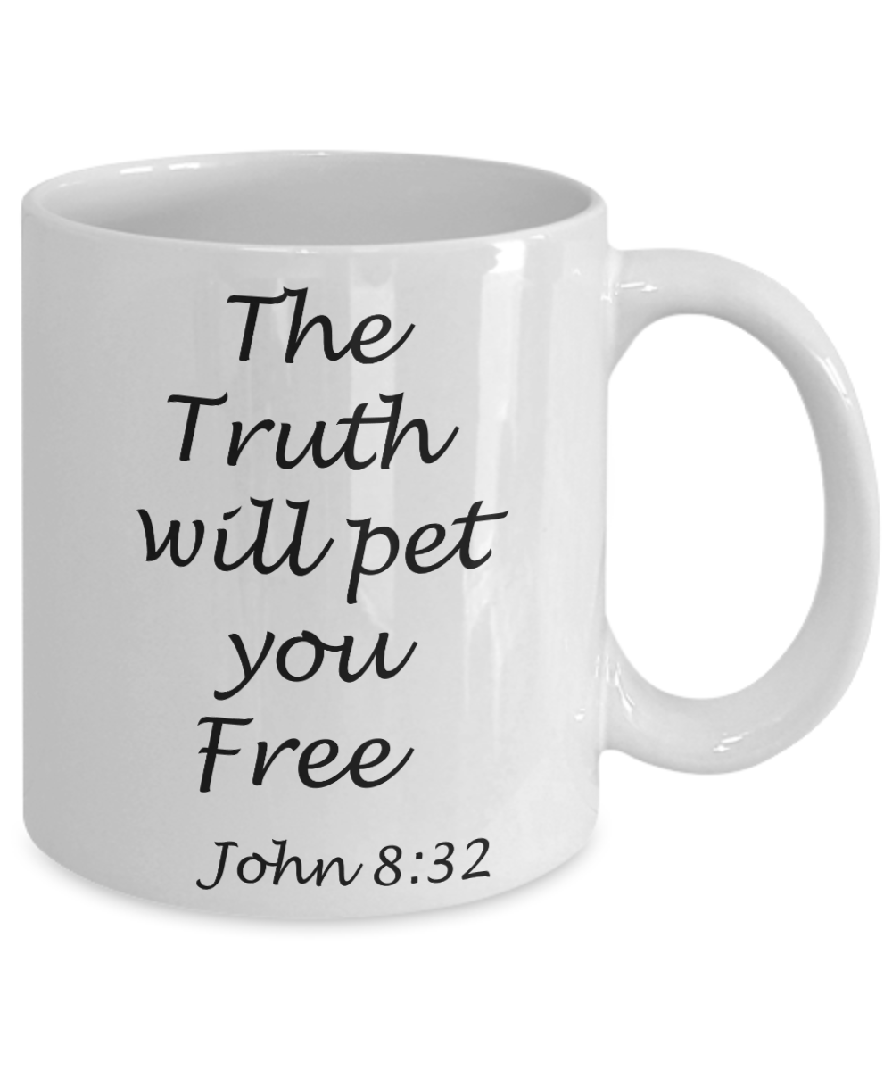 John 8:32 bible quotes, The truth will pet you free - White Coffee Mug Tea Cup 11 oz Gift