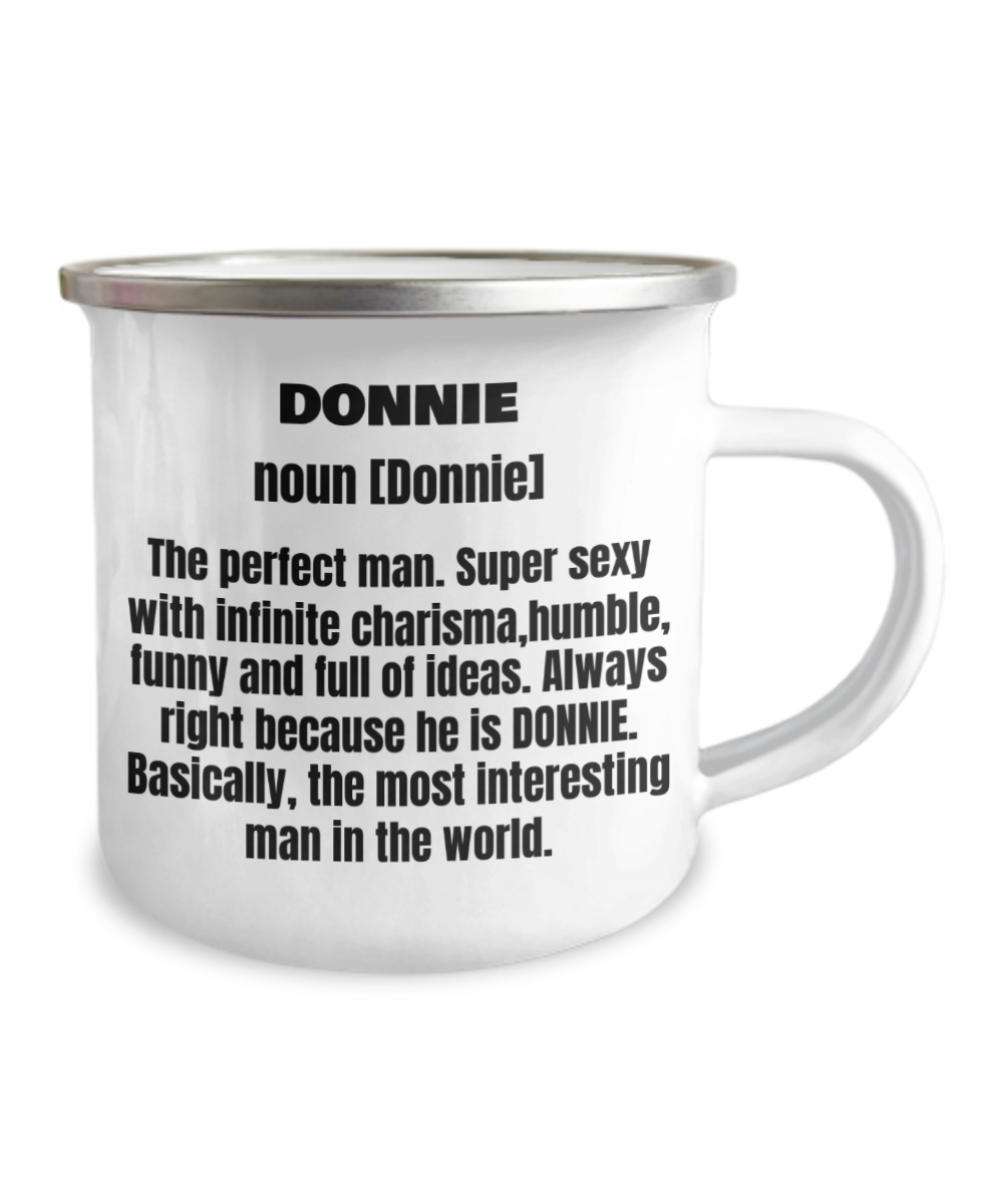 Donnie First Name Adult Definition - Premium  12 Oz Stainless Steel Enamel Finish White Camper Coffee Mug