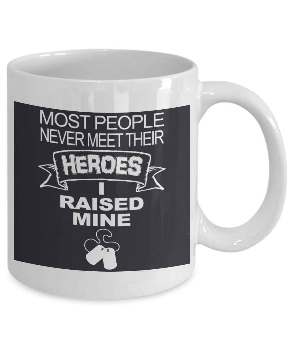 Soldier Graduation Gift Coffee Mug, Most People Never Meet Their Heroes I Raised Mine - White Porcelain Coffee Mug 11 oz For army, Navy, Marine Soldier