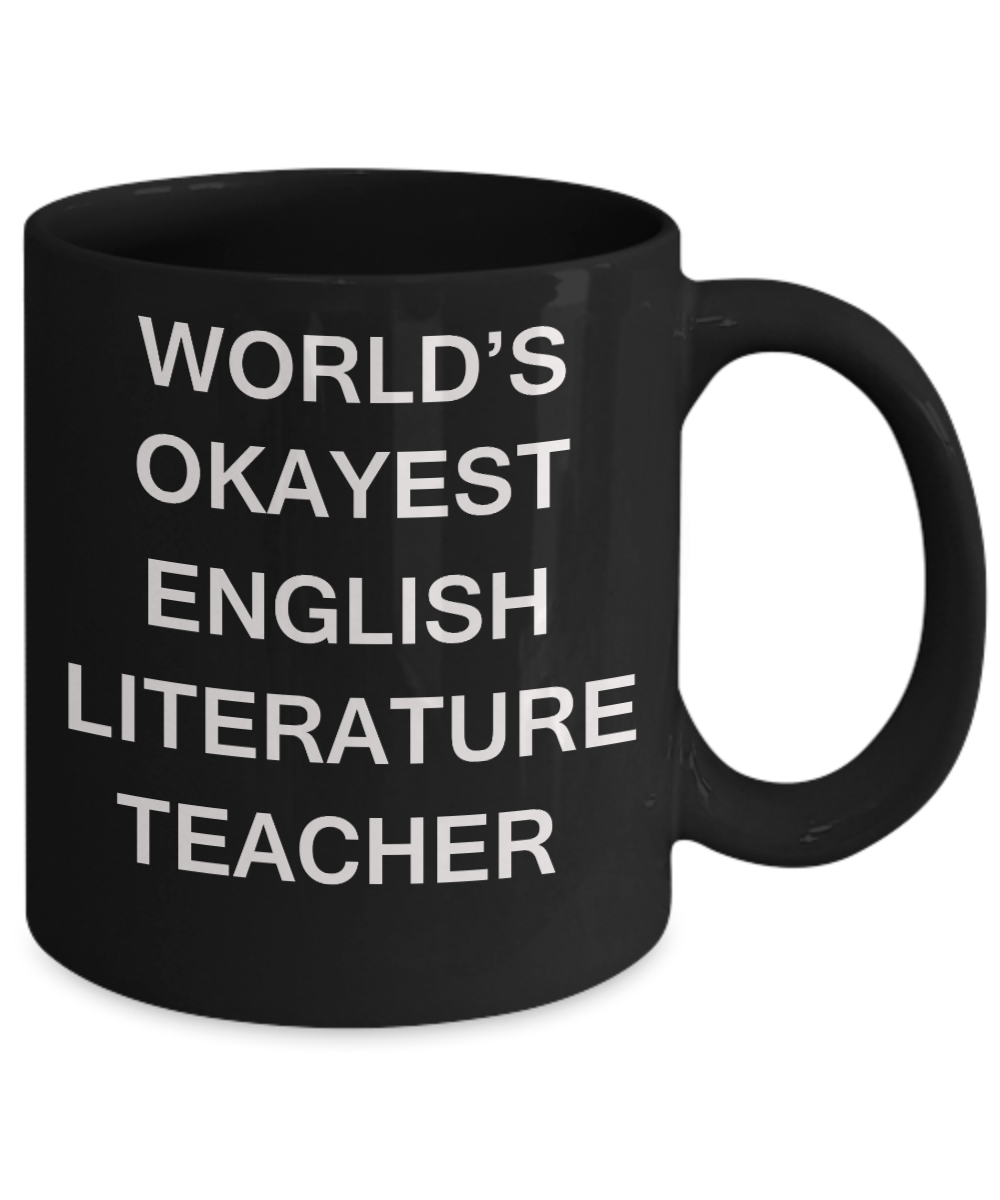 Gifts for cooperating teacher - World's Okayest English Literature Teacher - Porcelain Black Funny Coffee Mug & Gifts for Teachers 11 OZ - Funny Gifts Ideas