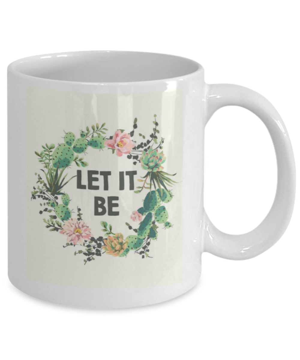 Bible gifts quotes mugs , Let it be - White Coffee Mug Porcelain Tea Cup 11 oz - Great Gift
