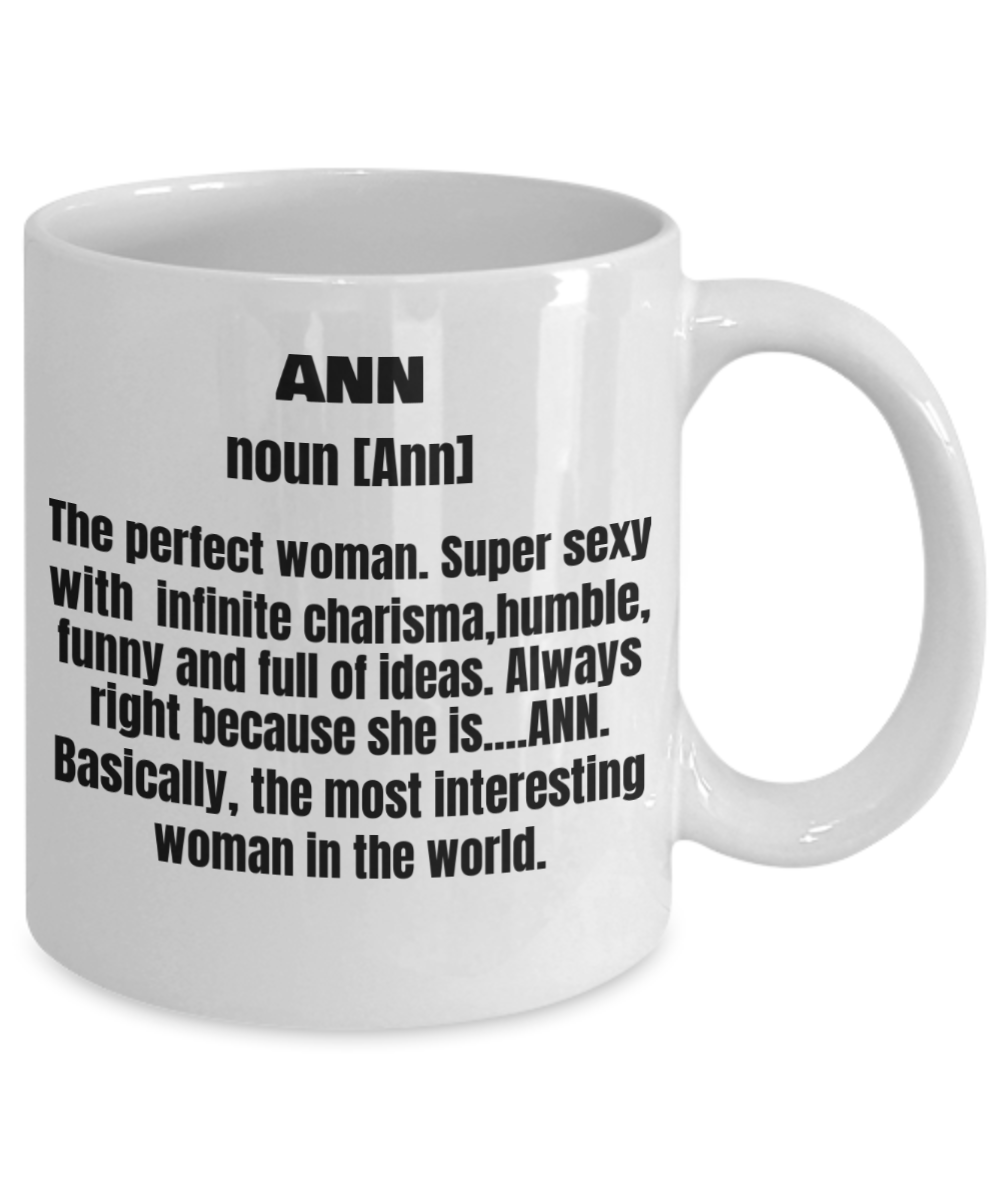 Ann First Name Adult Definition - Funny White Porcelain Coffee Mug Cute Cool Ceramic Cup 11 oz