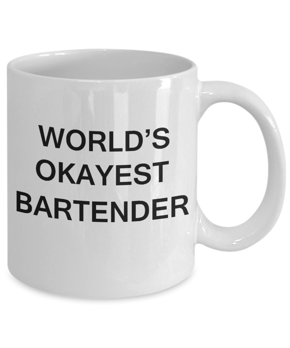 World's Okayest Bartender - Porcelain White Funny Coffee Mug & Coffee Cup Gifts 11 OZ - Funny Inspirational and sarcasm, Gifts Ideas