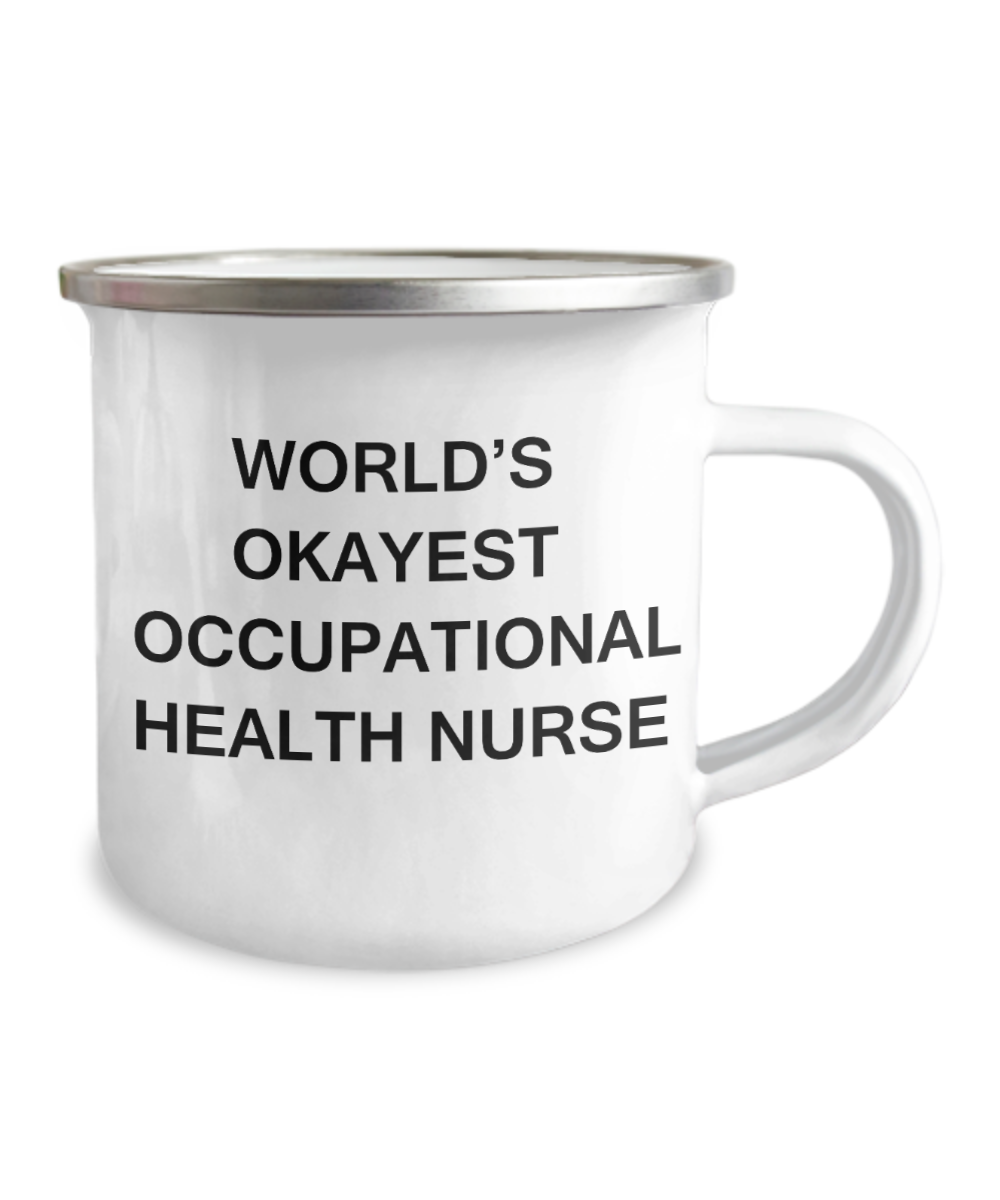 World's Okayest Occupational health nurse - Occupational health nurse Coffee Mugs-12 Oz Stainless Steel Enamel Finish White Camper Coffee Mug